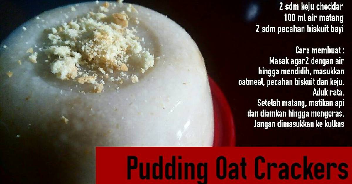 Resep Puding Oat Crackers Oleh Uun Chairun Nisya Cookpad