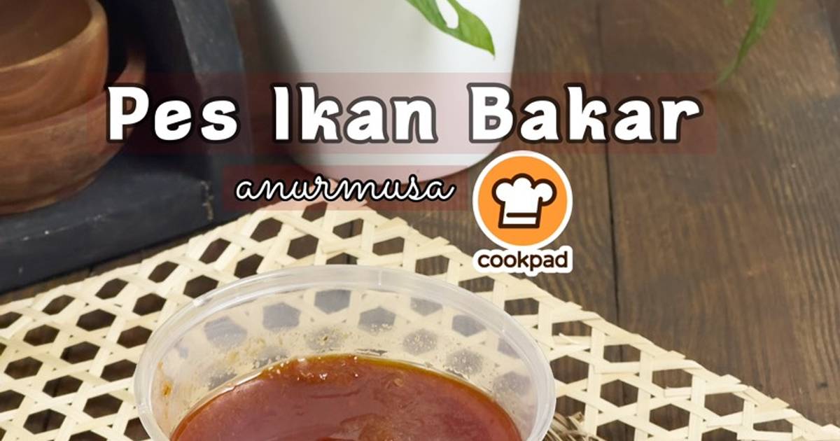 Resipi Pes Ikan Bakar Oleh Anur Musa Cookpad