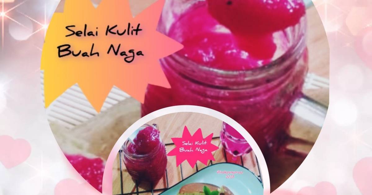 Resep Selai Kulit Buah Naga Merah Enak Dan Mudah Cookpad