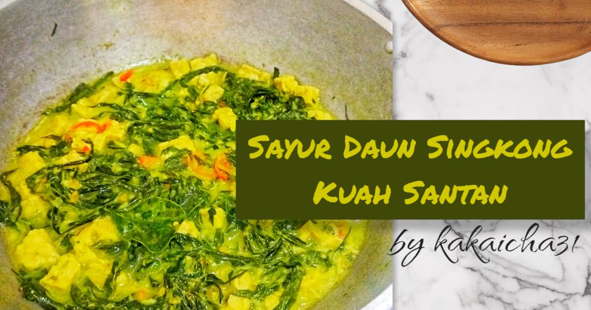 Resep Sayur Daun Singkong Kuah Santan Oleh Kaka Icha Cookpad