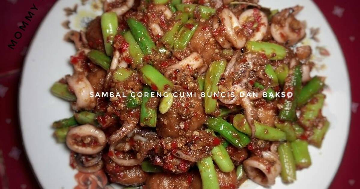 Resep Sambal Goreng Cumi Bakso Dan Buncis Super Pedass Mantapp Oleh