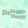 Be Veggie, Be Happy Be Veggie, Be Happy