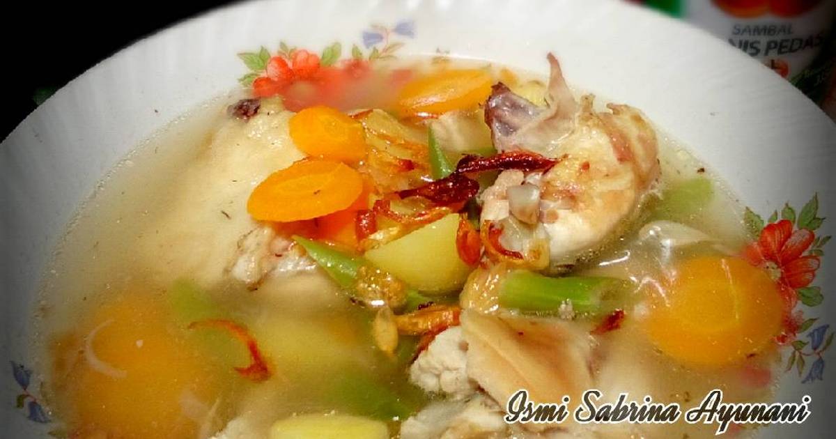 Resep Sup Ayam Dengan Sayuran ala Ismi Sabrina Ayunani