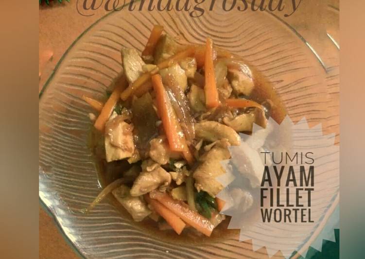 resep lengkap untuk Tumis Ayam Fillet Wortel