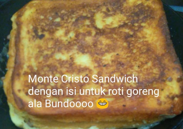 resep lengkap untuk Monte Cristo Sandwich dengan Daging untuk Isian Roti Goreng ala Bundoooo