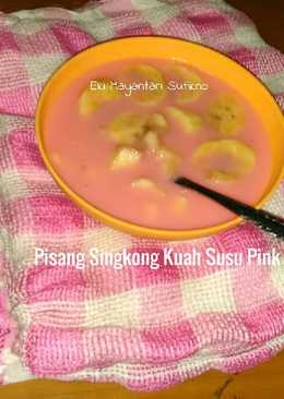 Pisang Singkong Kuah Susu Pink