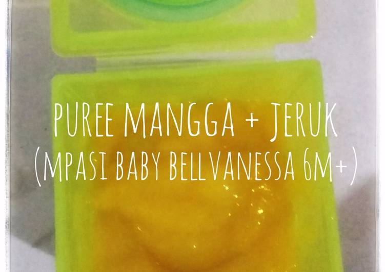 gambar untuk cara membuat Puree Mangga + Jeruk (MPASI Baby Bellvanessa 6m+)