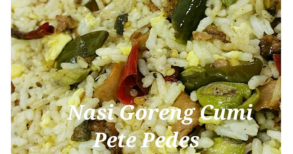  Resep  NASI  GORENG  CUMI  PETE PEDES oleh Raniefelanie Cookpad