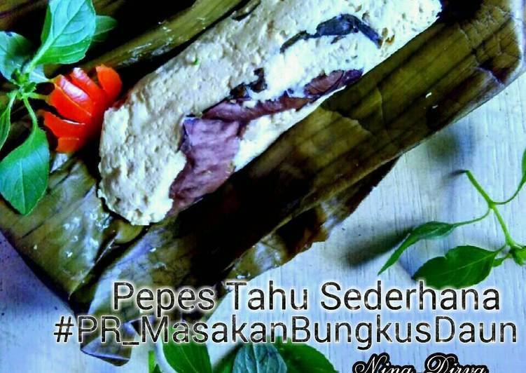 Resep Pepes Tahu Sederhana #PR_MasakanBungkusDaun Dari Nina_Dirva
(Aphrendirva's Mom)