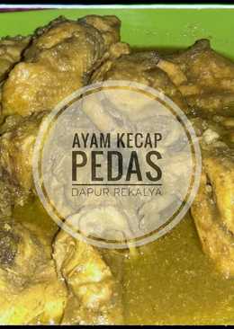 AYAM KECAP PEDAS by Dapur Rekalya