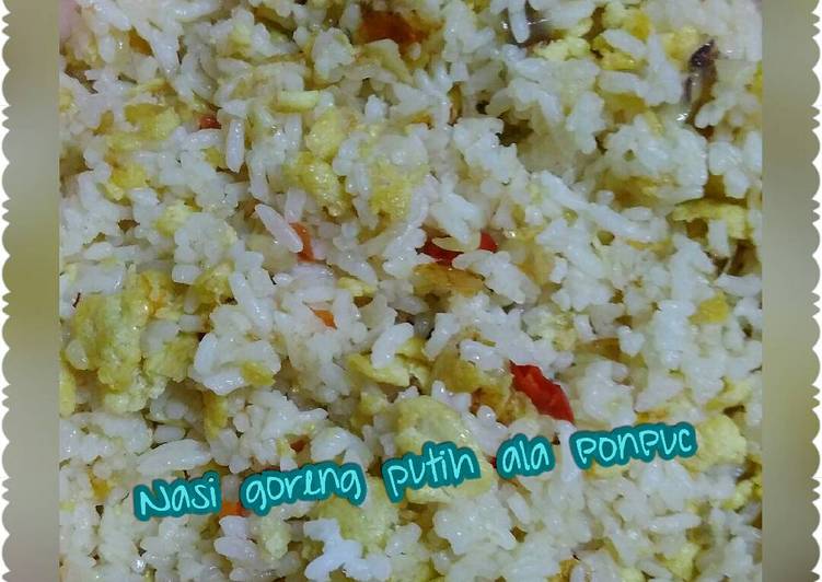 cara membuat Nasi goreng putih ala PonPuc