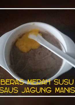 Mpasi 6++ Bubur beras merah susu saus jagung manis