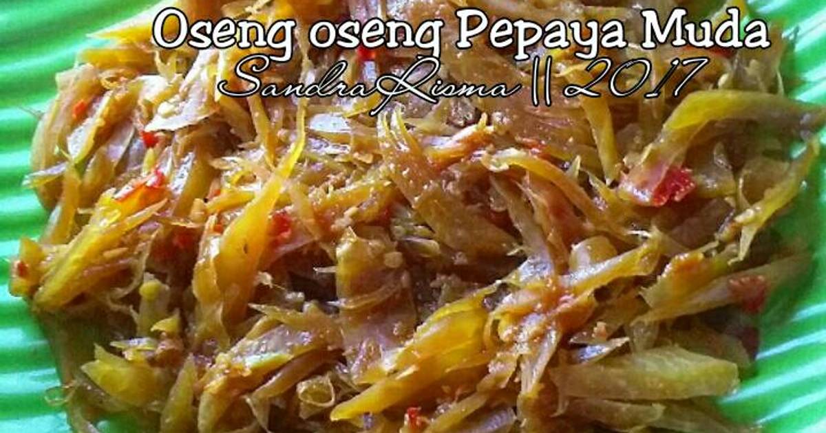 240 resep oseng oseng pepaya muda enak dan sederhana Cookpad