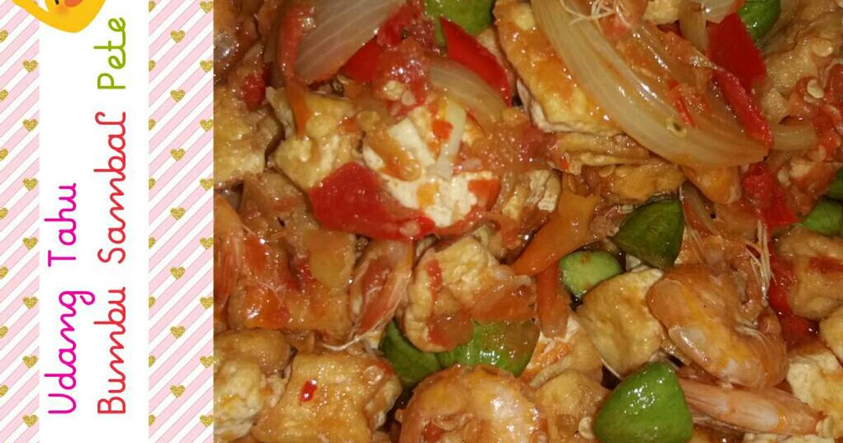 Resep Udang  Tahu Bumbu sambel Pete  oleh Ayu Ningrum Cookpad