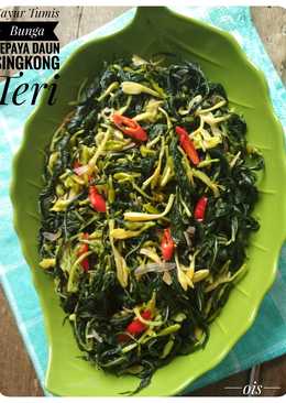 Sayur tumis bunga pepaya daun singkong teriÂ  (no pahit) ðŸ˜‹