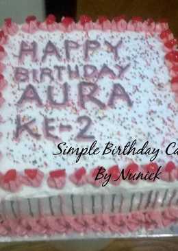 KUE TART SEDERHANA/SIMPLE BIRTHDAY CAKE (Dikukus, Tanpa Mixer,  Tanpa Telur)