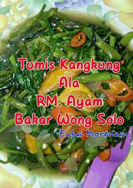 Tumis Kangkung Ala RM. Ayam Bakar Wong Solo