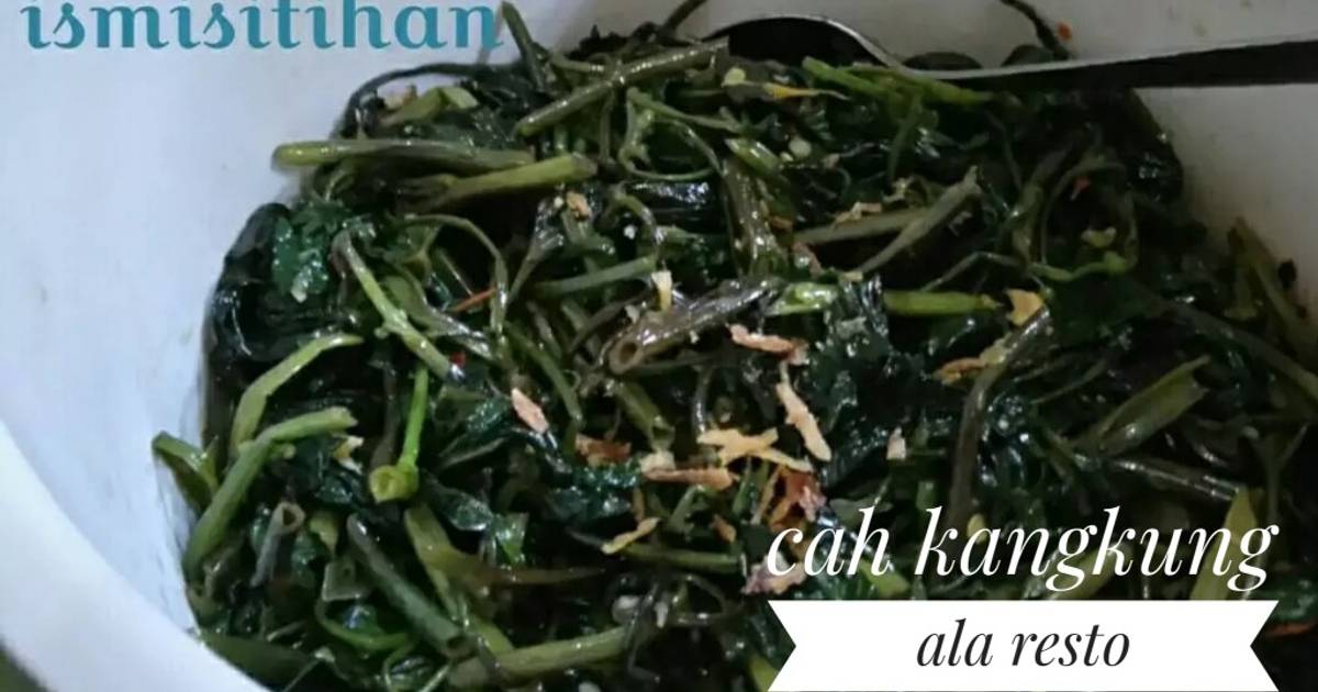 Resep Cah Kangkung ala Resto Mudah&Enak oleh mi kitchen 