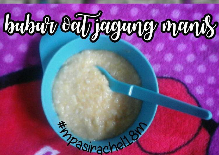 gambar untuk resep makanan Bubur Oat Jagung Manis - MPASIrachel18m