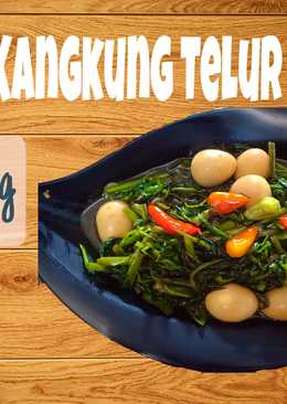 Tumis Kangkung Telur Puyuh