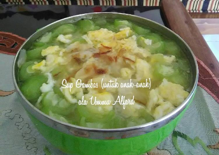 Resep Sup Gambas/Oyong (untuk anak-anak) ala Ummu Alfard - Ummu Alfard