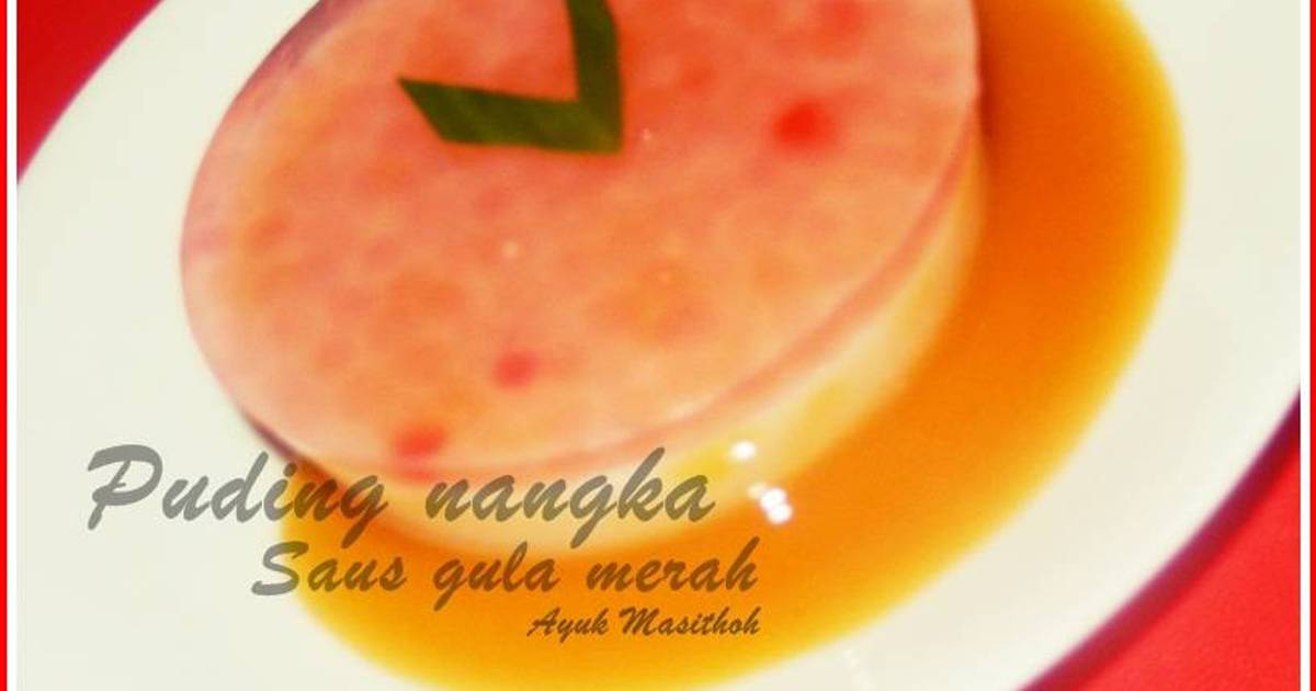  Resep  Puding  nangka saus  gula  merah  oleh Ayuk Masithoh 