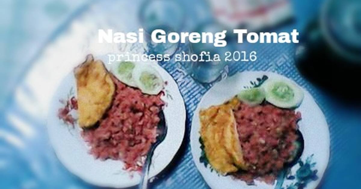  Resep  Nasi  Goreng  Tomat  oleh UMMI  Aminah  Cookpad