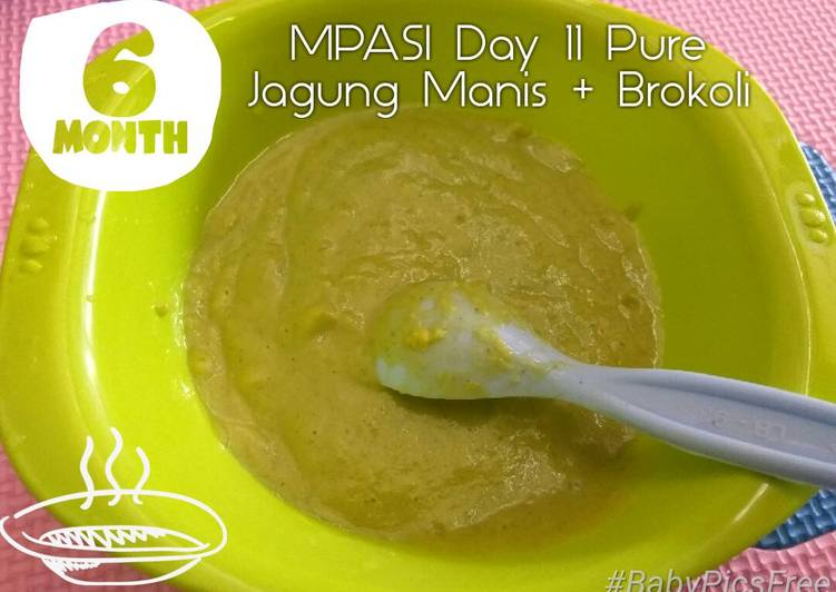 bahan dan cara membuat MPASI 6m Day 11 Pure Jagung Manis+Brokoli