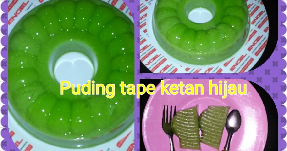 36 resep  puding  tape  ketan  hijau  enak dan sederhana Cookpad