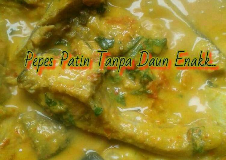 resep lengkap untuk Pepes Patin Tanpa Daun Pisang Enaaakk