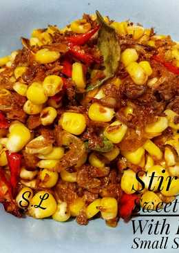 Stir Fry Sweet Corn With Dried Small Shrimp |Â Tumis Jagung Manis Dengan Udang Rebon