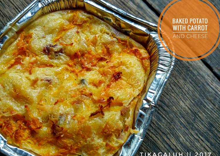 bahan dan cara membuat Baked Potato With Carrot And Cheese (Sarapan Hari Ke #4)