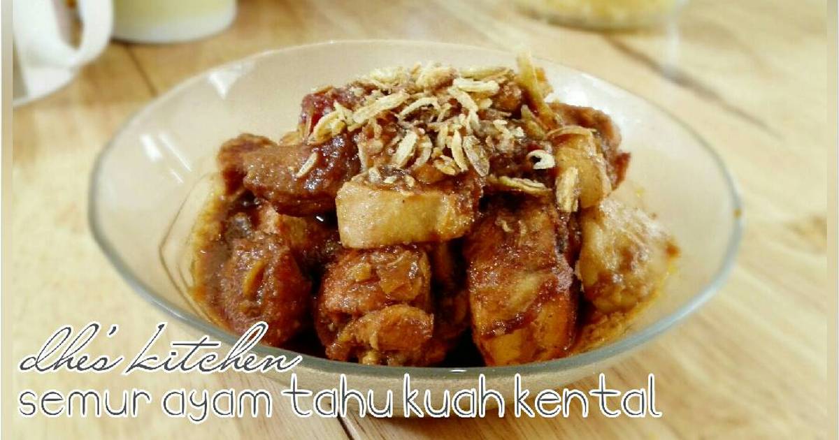 Resep Semur ayam tahu  kuah kental oleh dhe s kitchen 