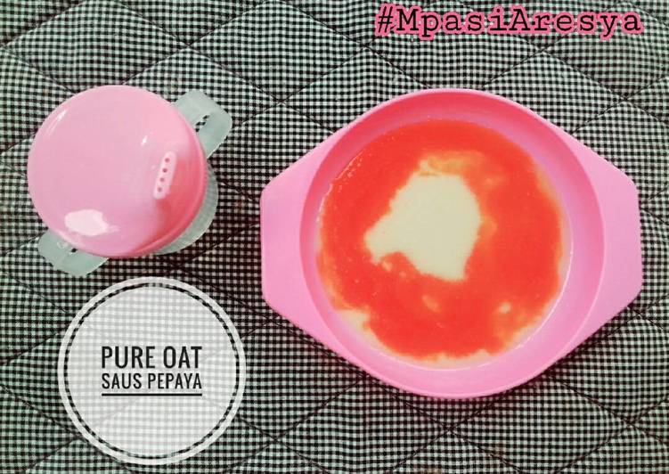 Resep Mpasi 6m+ : Oat Saus Pepaya Karya Mira Afriantina