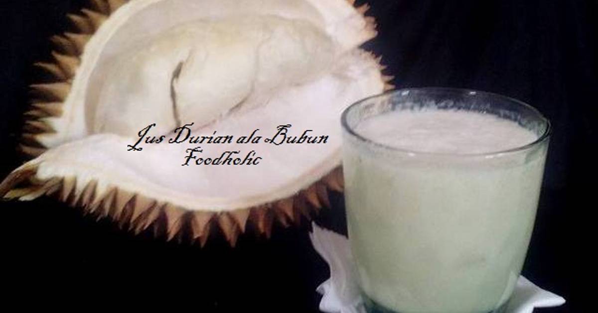 Resep Jus Durian ala Bubun Tutus