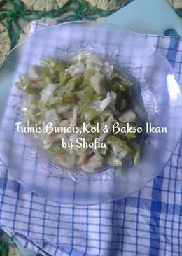 Tumis Buncis,Kol & Bakso Ikan