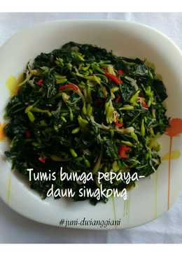 Tumis bunga pepaya - daun singkong