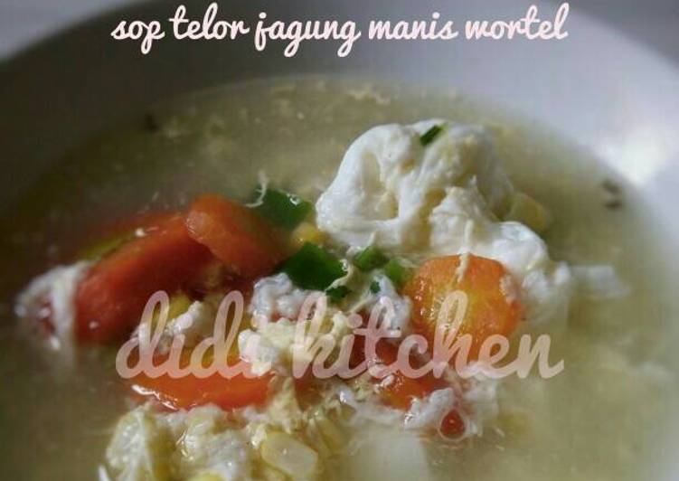 resep masakan Soup Telor jagung manis wortel