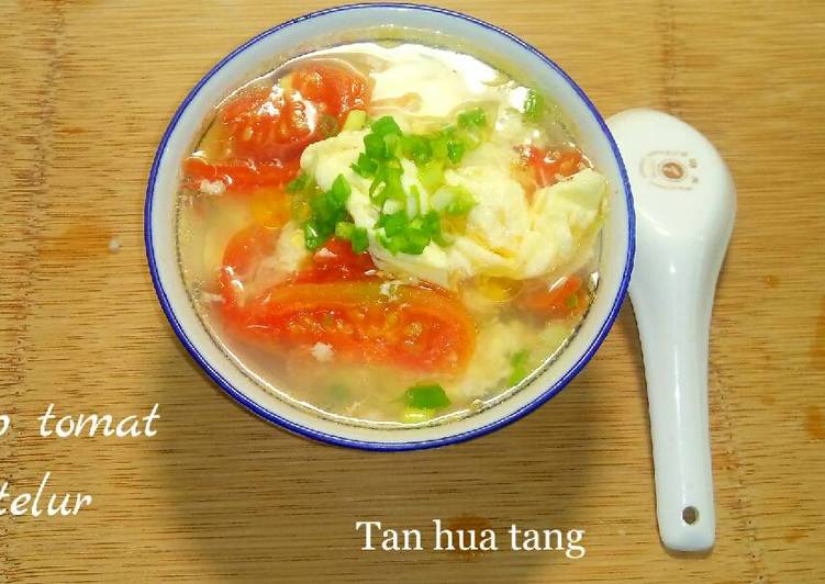 resep lengkap untuk TAN HUA TANG (sup tomat telur)