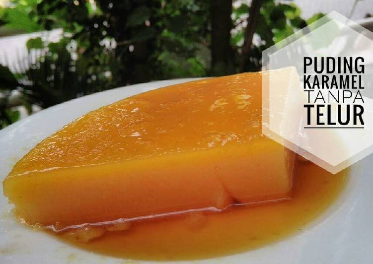 resep lengkap untuk Puding karamel tanpa telur&tanpa oven