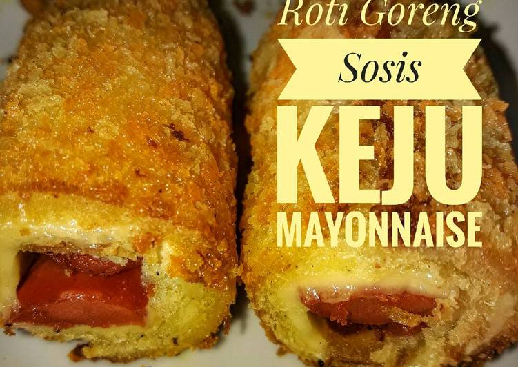 cara membuat Roti Goreng Sosis Keju Mayonnaise