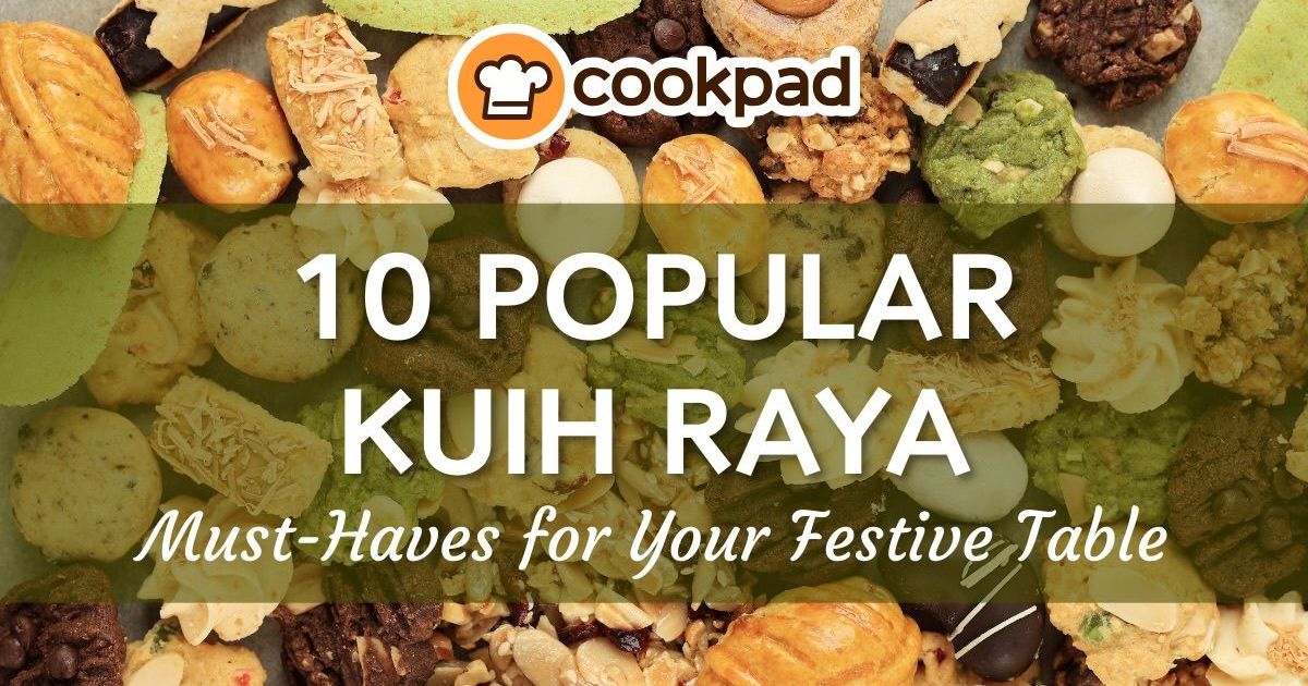10 Popular Kuih Raya Must-Haves for Hari Raya