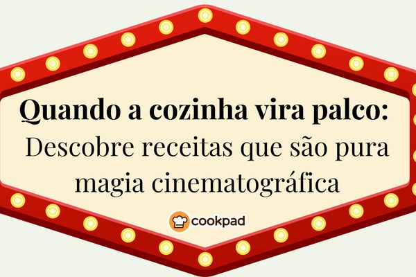 Cinema e Gastronomia: Receitas inspiradas em filmes famosos que vais adorar