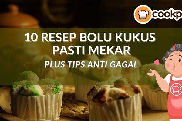 10 Resep Bolu Kukus Mekar yang Paling Sering Berhasil plus Tips Anti Gagalnya