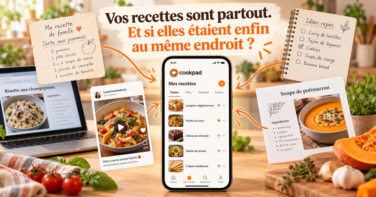 Vos recettes sont partout.Et si elles étaient enfin au même endroit ?