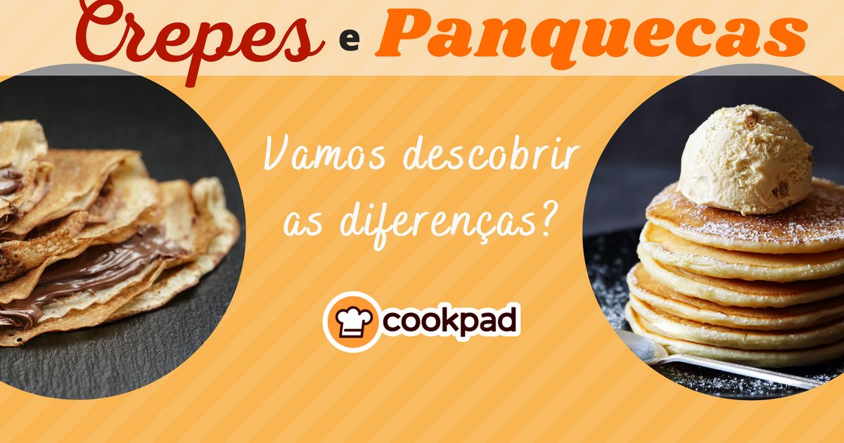 Crepes e Panquecas: Vamos conhecê-los melhor!