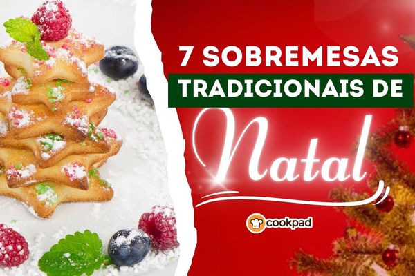 7 Sobremesas Tradicionais para o Natal