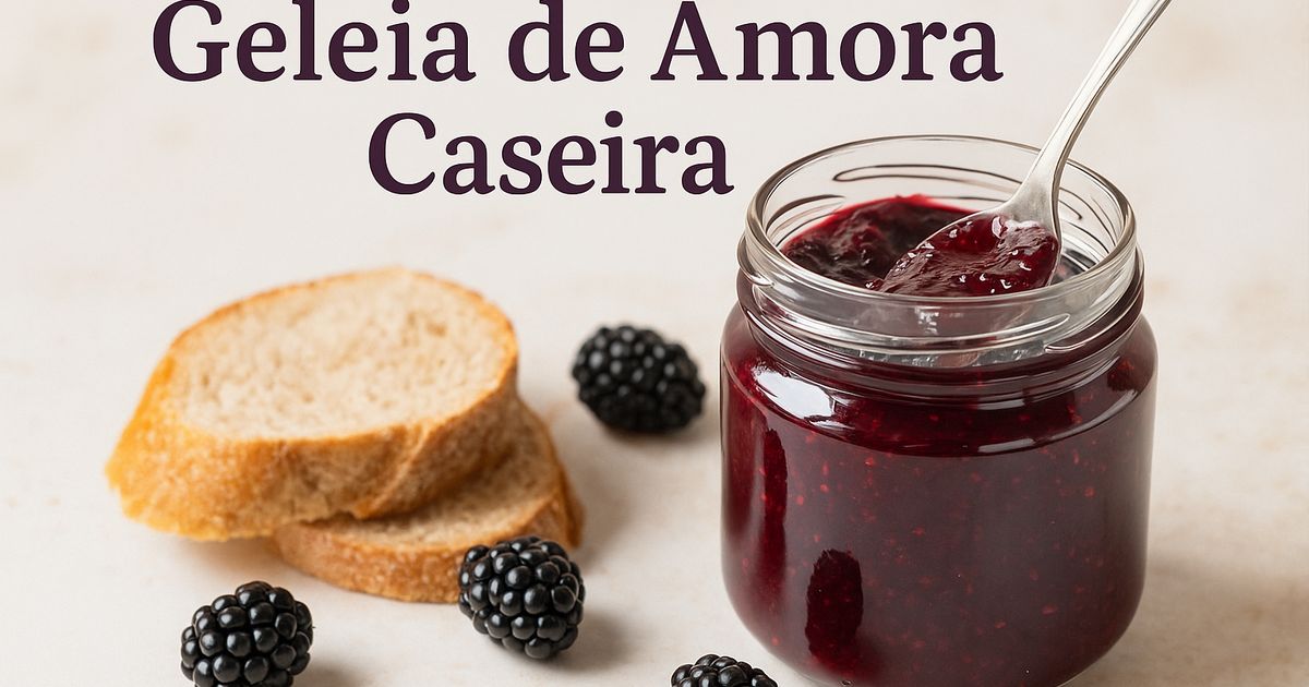 Geleia de amora: passo a passo para fazer em casa