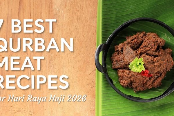 Got Qurban Meat and Not Sure What to Cook? Here Are 7 of the Best Recipes for Hari Raya Haji 2026