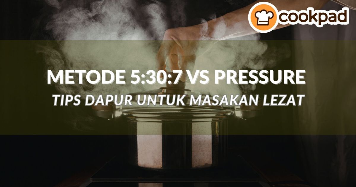 Metode 5:30:7 vs Pressure Cooker